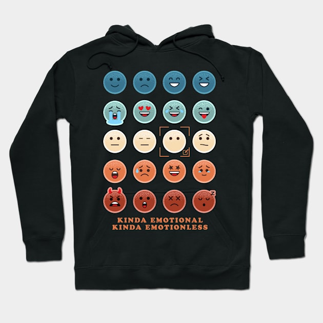 Kinda Emotional Kinda Emotionless Hoodie by TreehouseDesigns